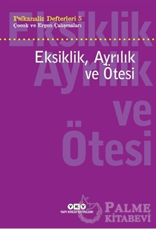 Resim Eksiklik, Ayrılık ve Ötesi - Psikanaliz Defterleri - 5