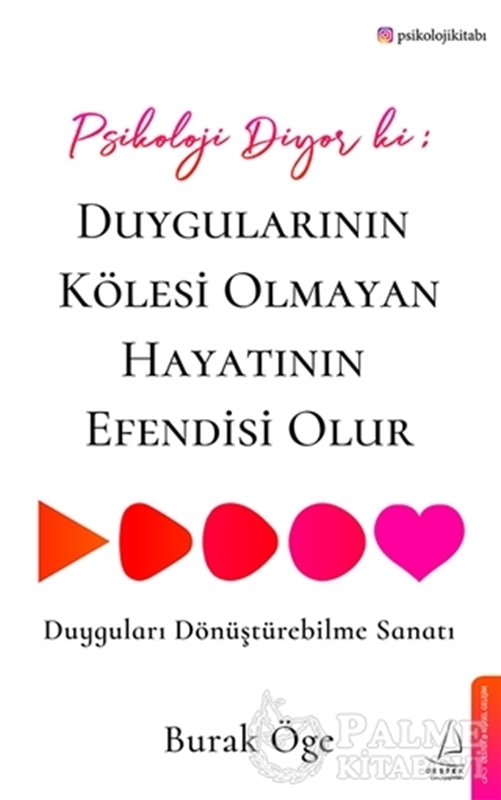 resm Psikoloji Diyor ki: Duygularının Kölesi Olmayan Hayatının Efendisi Olur