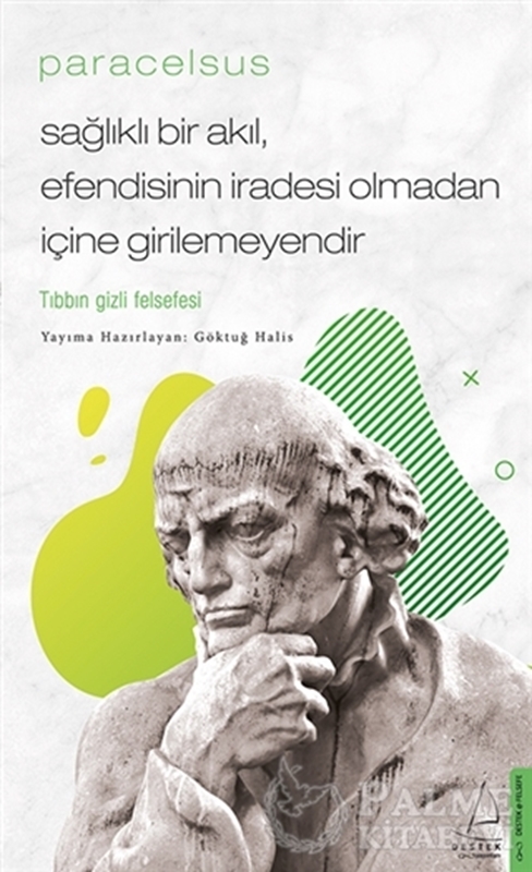 resm Paracelsus - Sağlıklı Bir Akıl, Efendisinin İradesi Olmadan İçine Girilemeyendir