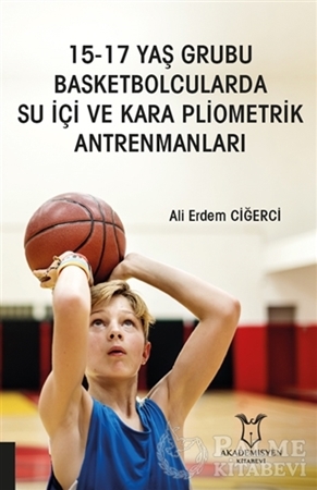 Resim 15-17 Yaş Grubu Basketbolcularda Su İçi ve Kara Pliometrik Antrenmanları