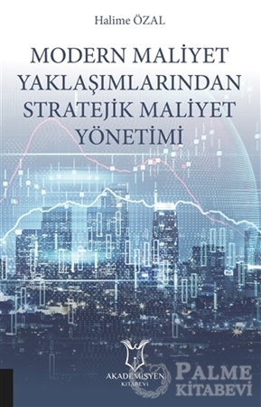 Resim Modern Maliyet Yaklaşımlarından Stratejik Maliyet Yönetimi