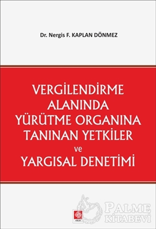 resm Vergilendirme Alanında Yürütme Organına Tanınan Yetkiler ve Yargısal Denetimi