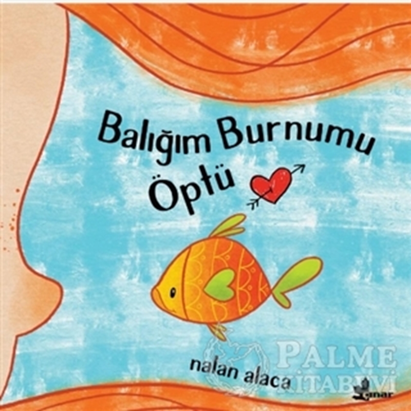 resm Balığım Burnumu Öptü