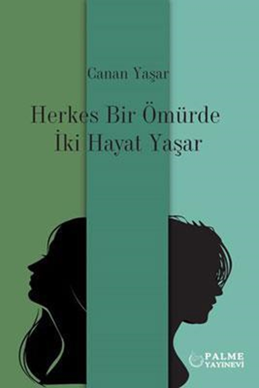resm Herkes Bir Ömürde İki Hayat Yaşar