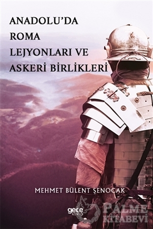 Resim Anadolu’da Roma Lejyonları ve Askeri Birlikleri