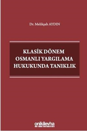 Resim Klasik Dönem Osmanlı Yargılama Hukukunda Tanıklık