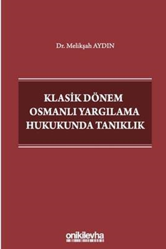 resm Klasik Dönem Osmanlı Yargılama Hukukunda Tanıklık