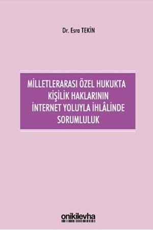 Resim Milletlerarası Özel Hukukta Kişilik Haklarının İnternet Yoluyla İhlalinde Sorumluluk