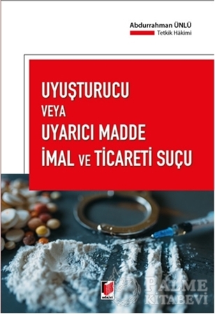Resim Uyuşturucu veya Uyarıcı Madde İmal ve Ticareti Suçu