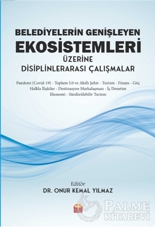 Resim Belediyelerin Genişleyen Ekosistemleri Üzerine Disiplinlerarası Çalışmalar