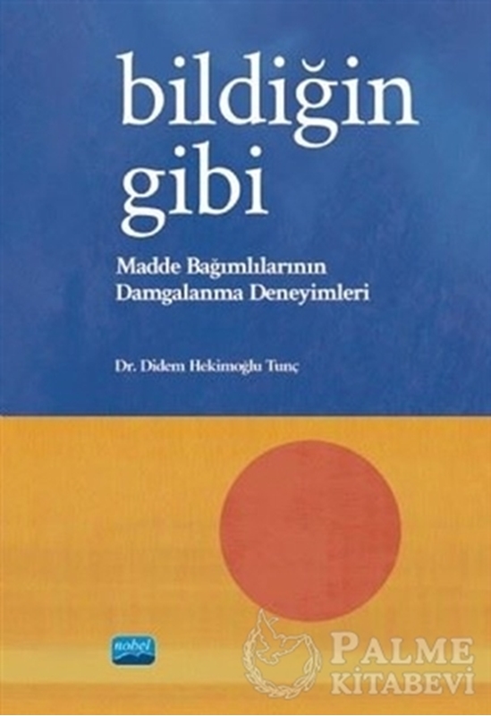 resm Bildiğin Gibi - Madde Bağımlılarının Damgalanma Deneyimleri