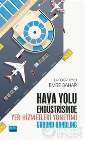 Resim Hava Yolu Endüstrisinde Yer Hizmetleri Yönetimi (Ground Handling)