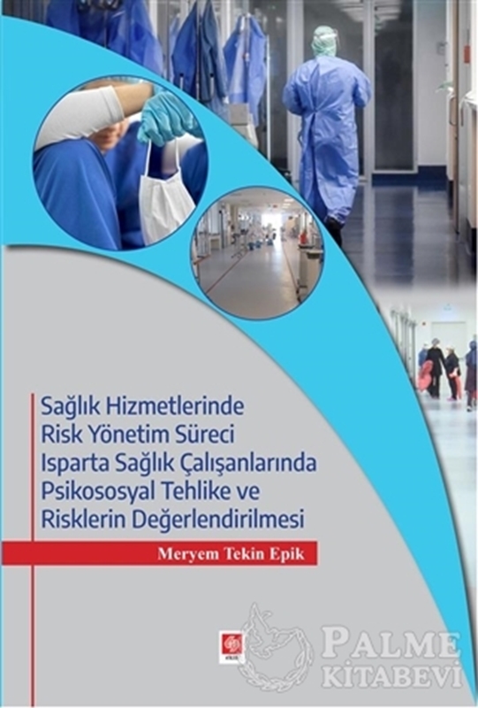 resm Sağlık Hizmetlerinde Risk Yönetim Süreci Isparta Sağlık Çalışanlarında Psikososyal Tehlike ve Risklerin Değerlendirilmesi