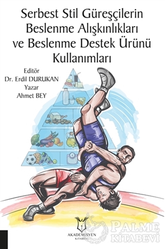 resm Serbest Stil Güreşçilerin Beslenme Alışkınlıkları ve Beslenme Destek Ürünü Kullanımları