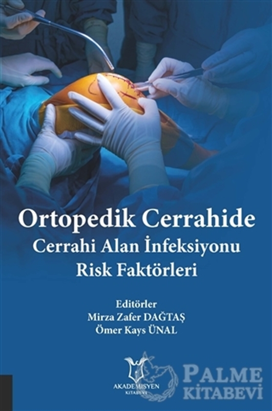 resm Ortopedik Cerrahide Cerrahi Alan İnfeksiyonu Risk Faktörleri