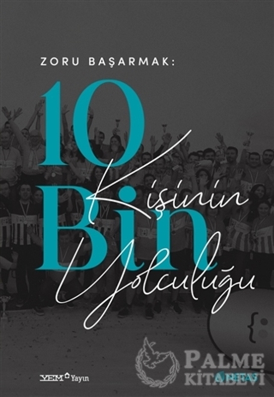resm Zoru Başarmak: 10 Bin Kişinin Yolculuğu