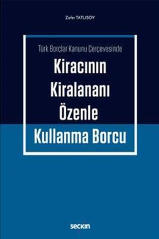 resm Kiracının Kiralananı Özenle Kullanma Borcu