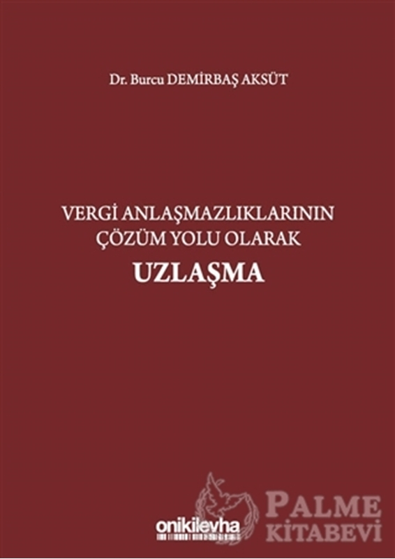 resm Vergi Anlaşmazlıklarının Çözüm Yolu Olarak Uzlaşma