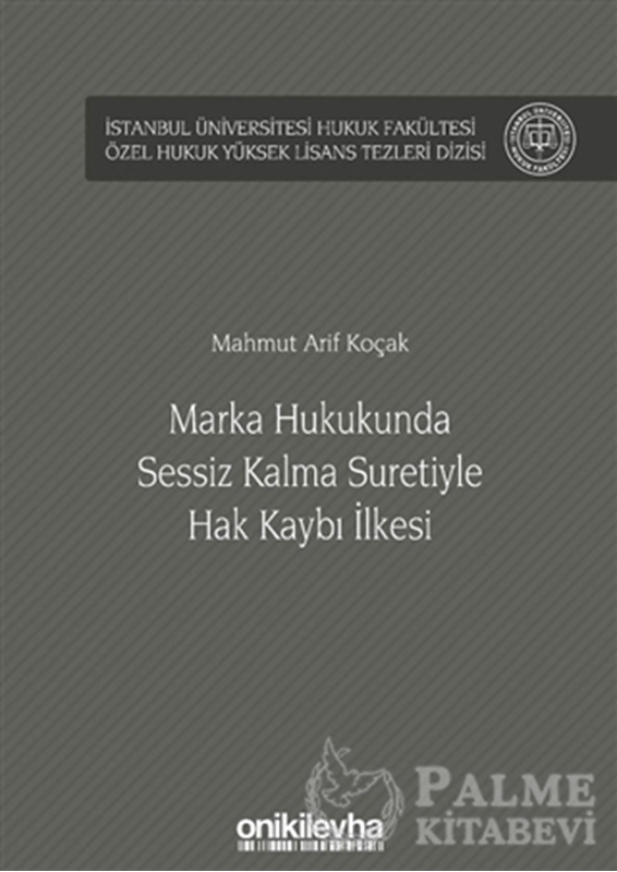 resm Marka Hukukunda Sessiz Kalma Suretiyle Hak Kaybı İlkesi