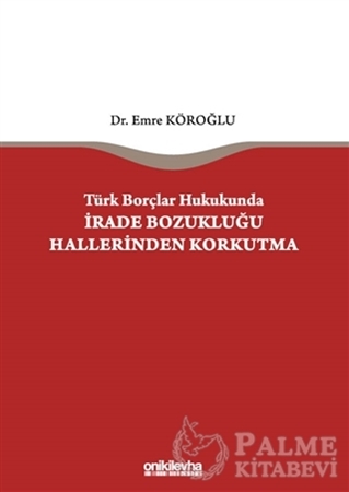 Resim Türk Borçlar Hukukunda İrade Bozukluğu Hallerinden Korkutma