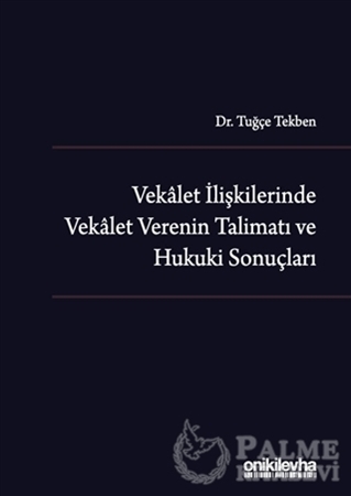 Resim Vekalet İlişkilerinde Vekalet Verenin Talimatı ve Hukuki Sonuçları