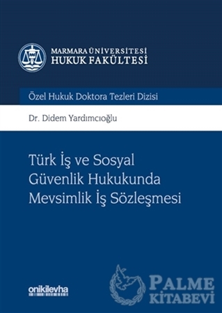 Resim Türk İş ve Sosyal Güvenlik Hukukunda Mevsimlik İş Sözleşmesi