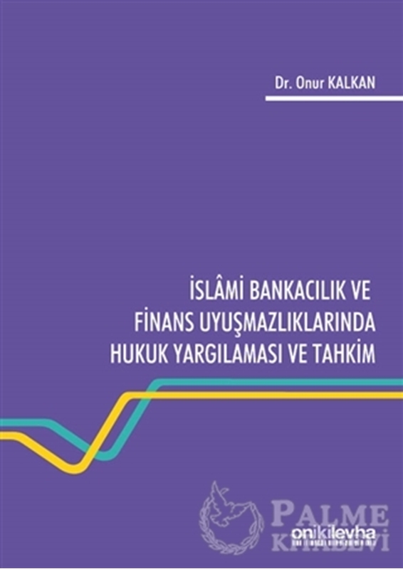 resm İslami Bankacılık ve Finans Uyuşmazlıklarında Hukuk Yargılaması ve Tahkim