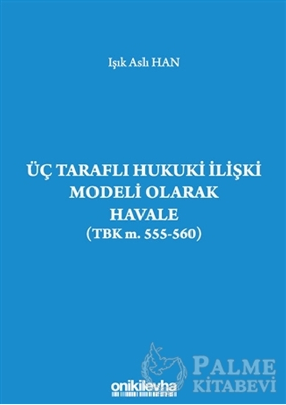 resm Üç Taraflı Hukuki İlişki Modeli Olarak Havale (TBK m. 555-560)