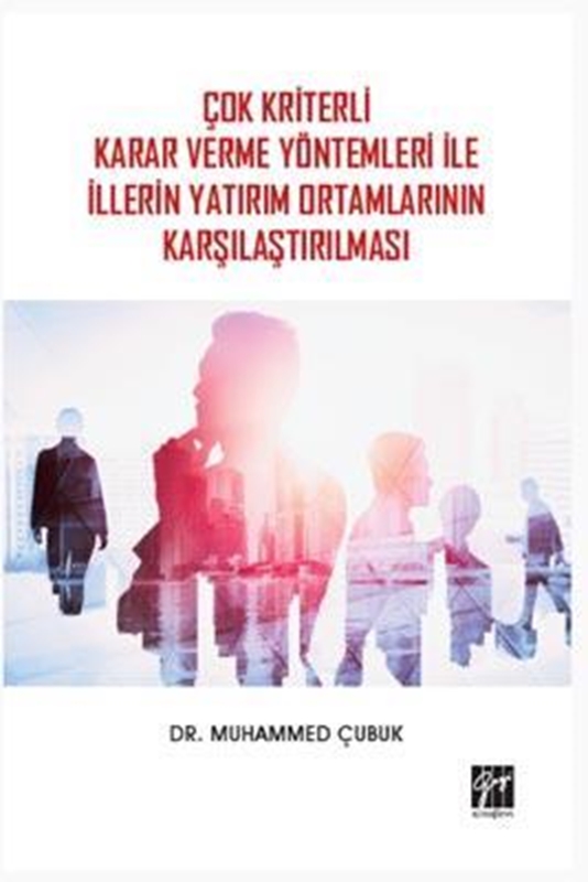 resm Çok Kriterli Karar Verme Yöntemleri İle İllerin Yatırım Ortamlarının Karşılaştırılması
