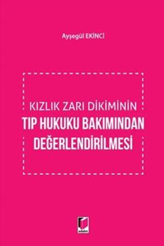 resm Kızlık Zarı Dikiminin Tıp Hukuku Bakımından Değerlendirilmesi