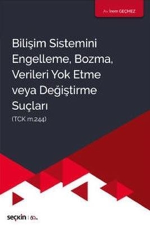 Resim Bilişim Sistemini Engelleme, Bozma, Verileri Yok Etme Veya Değiştirme Suçları