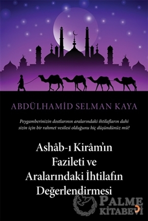 Resim Ashab-ı Kiram’ın Fazileti ve Aralarındaki İhtilafın Değerlendirmesi