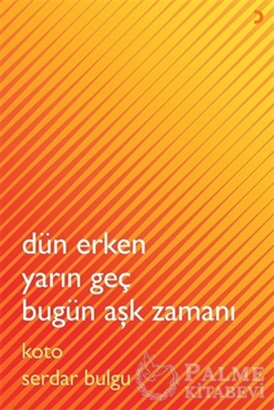 Resim Dün Erken Yarın Geç Bugün Aşk Zamanı
