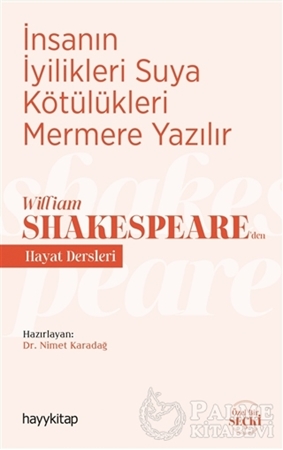 Resim İnsanın İyilikleri Suya Kötülükleri Mermere Yazılır - William Shakespeare’den Hayat Dersleri