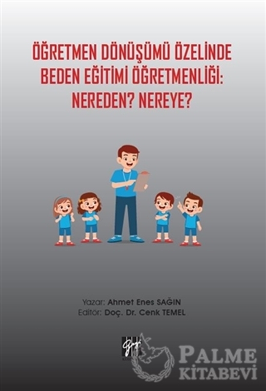 resm Öğretmen Dönüşümü Özelinde Beden Eğitimi Öğretmenliği: Nereden? Nereye?