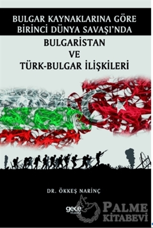Resim Bulgar Kaynaklarına Göre Birinci Dünya Savaşı’nda Bulgaristan ve Türk-Bulgar İlişkileri
