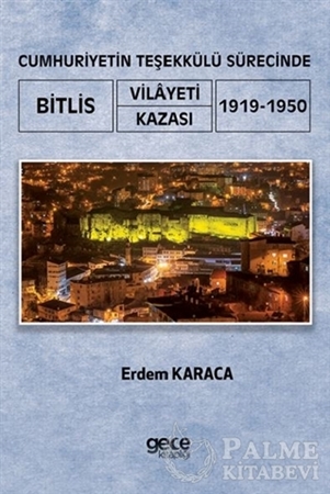 Resim Cumhuriyetin Teşekkülü Sürecinde Bitlis Vilayeti -Kazası (1919-1950)