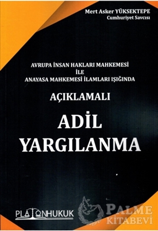 resm Avrupa İnsan Hakları Mahkemesi ile Anayasa Mahkemesi İlamları Işığında Açıklamalı Adil Yargılanma