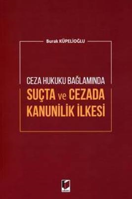 resm Ceza Hukuku Bağlamında Suçta ve Cezada Kanunilik İlkesi
