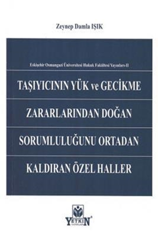 resm Taşıyıcının Yük Ve Gecikme Zararlarından Doğan Sorumluluğunu Ortadan Kaldıran Özel Haller
