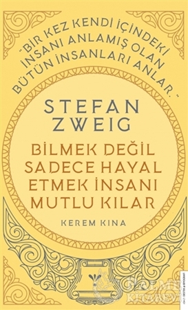 Resim Stefan Zweig - Bilmek Değil Sadece Hayal Etmek İnsanı Mutlu Kılar