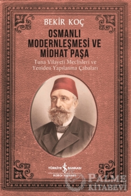 resm Osmanlı Modernleşmesi ve Midhat Paşa