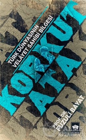 Resim Korkut Ata - Türk Dünyasının Velayet Sahibi Bilgesi