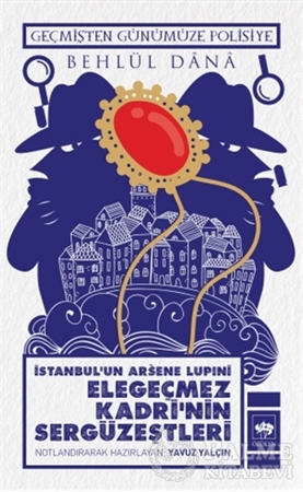 Resim İstanbul'un Arsene Lupini Elegeçmez Kadri’nin Sergüzeştleri