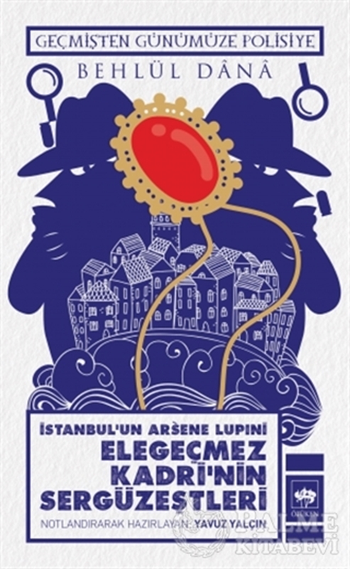 resm İstanbul'un Arsene Lupini Elegeçmez Kadri’nin Sergüzeştleri