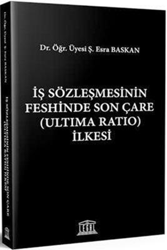 resm İş Sözleşmesinin Feshinde Son Çare (Ultima Ratio) İlkesi