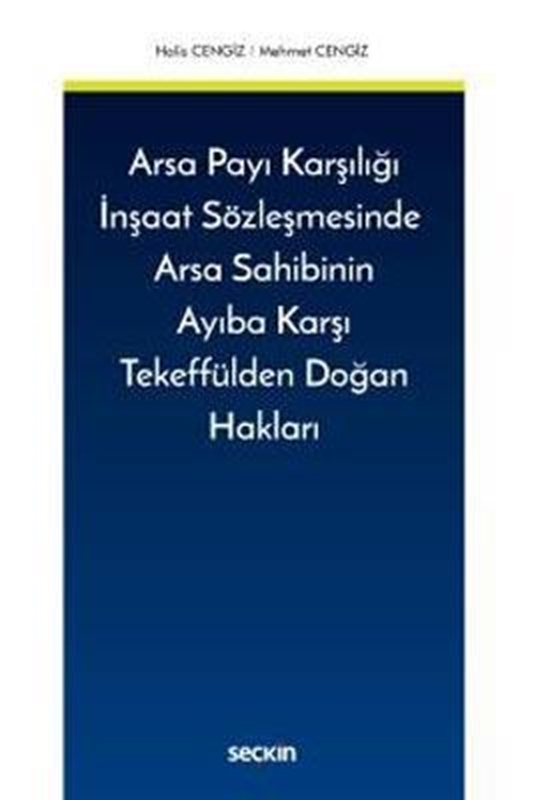 resm Arsa Payı Karşılığı İnşaat Sözleşmesinde Arsa Sahibinin Ayıba Karşı Tekeffülden Doğan Hakları