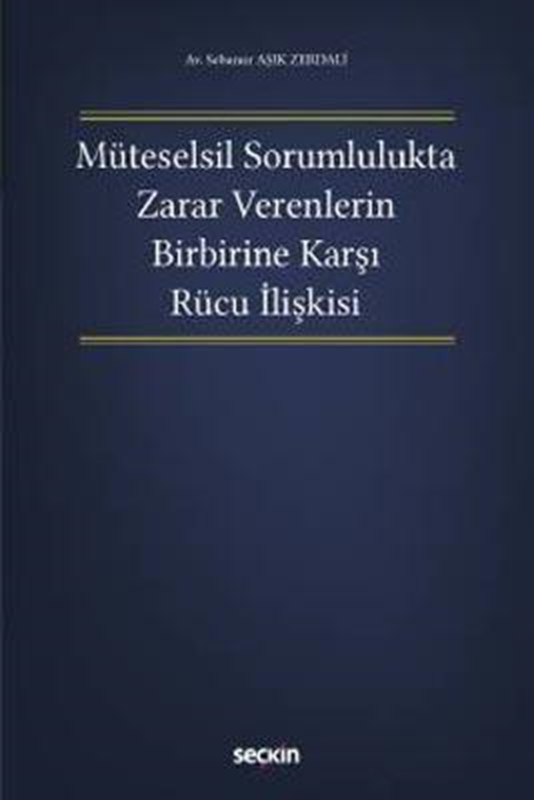 resm Müteselsil Sorumlulukta Zarar Verenlerin Birbirine Karşı Rücu İlişkisi