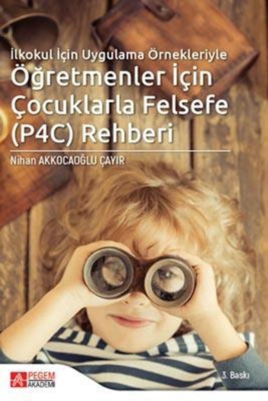 resm İlkokul İçin Uygulama Örnekleriyle Öğretmenler İçin Çocuklarla Felsefe (P4C) Rehberi
