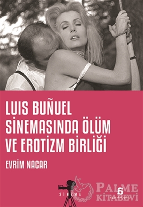 resm Luis Bunuel Sinemasında Ölüm ve Erotizm Birliği